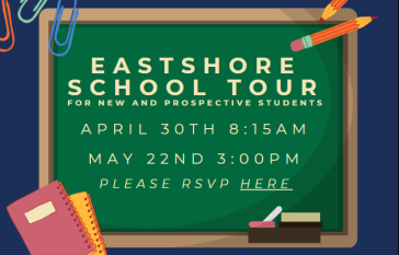 Eastshore School Tours are April 30th and May 22nd.